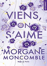 Broschiert Viens, on s'aime von Morgane Moncomble