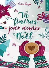 Broché Tu finiras par aimer Noël de Erika Boyer