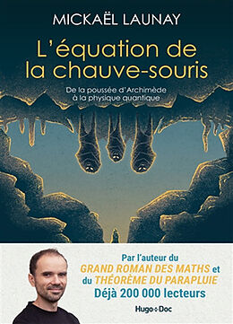 Broschiert L'équation de la chauve-souris : de la poussée d'Archimède à la physique quantique von Launay-m+bouchaour-c