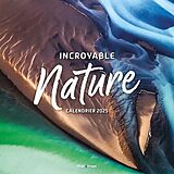 Broché Incroyable nature : calendrier 2025 de 