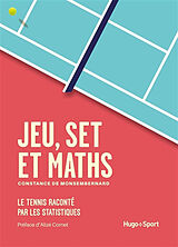 Broché Jeu, set et maths : le tennis raconté par les statistiques de Constance Sénac de Monsembernard