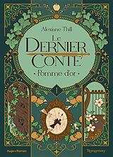 Broché Le dernier conte. Vol. 1. Pomme d'or de Thill-a