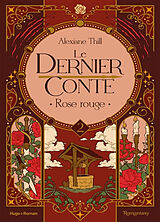 Broché Le dernier conte. Vol. 2. Rose rouge de Thill-a