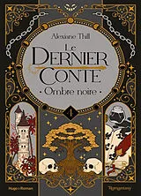 Broschiert Le dernier conte. Vol. 4. Ombre noire von Alexiane Thill