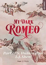 Broschiert My dark Romeo von Parker S.; Shen, L.J. Huntington