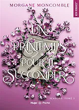Broschiert Seasons. Vol. 3. Un printemps pour te succomber von Morgane Moncomble