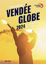 Broschiert Vendée Globe 2024 : le livre officiel de la course von Antoine Grenapin