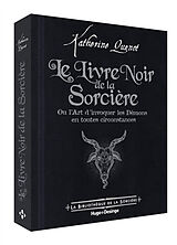 Broschiert Le livre noir de la sorcière ou L'art d'invoquer les démons en toutes circonstances von Katherine Quénot