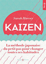 Broschiert Kaizen : la méthode japonaise du petit pas pour changer toutes ses habitudes von Sarah Harvey