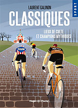 Broché Classiques : lieux de culte et champions mythiques de Laurent Galinon