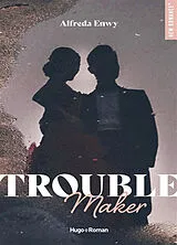 Broschiert Troublemaker von Alfreda Enwy
