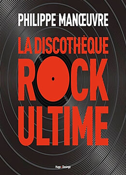 Broché La discothèque rock ultime de Philippe Manoeuvre