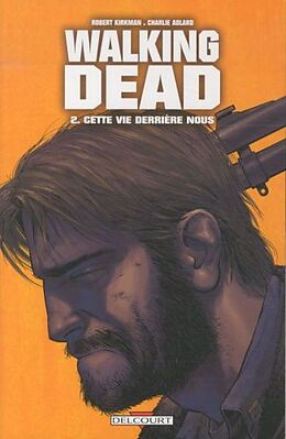 Broschiert Walking dead. Vol. 2. Cette vie derrière nous von Robert ;Adlard, Charlie Kirkman