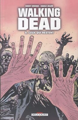 Broché Walking dead. Vol. 9. Ceux qui restent de Robert ;Adlard, Charlie Kirkman