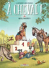 Broschiert A cheval !. Vol. 3. Quel toupet ! von Laurent Dufreney