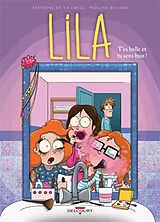 Broschiert Lila. Vol. 2. T'es belle et tu sens bon ! von Séverine de; Roland, Pauline La Croix