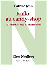 Broché Kafka au candy-shop : la littérature face au militantisme de Patrice Jean