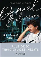 Broschiert Daniel Balavoine : un homme vrai von François Alquier