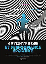 Broschiert Autohypnose et performance sportive : manuel pratique d'entraînement mental pour le sportif von Jonathan Bel Legroux