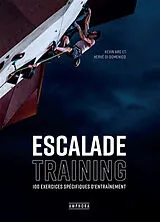Broschiert Escalade training : 100 exercices spécifiques d'entraînement von Kevin; Di Domenico, Hervé Arc