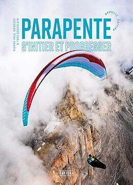 Broschiert Parapente : s'initier et progresser von Pierre-Paul; Goueslain, Yves Ménégoz