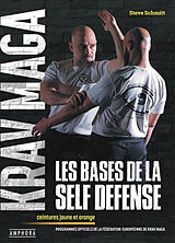 Broché Krav maga, les bases de la self défense : ceintures jaune et orange : programmes officiels de la Fédération européenn... de Steve Schmitt