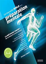 Broschiert La nouvelle bible de la préparation mentale : la méthode Target, de la théorie à la pratique : 90 outils, plus de 115... von Christian Target