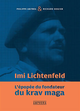 Broché Imi Lichtenfeld : l'épopée du fondateur du krav maga de Richard; Abitbol, Philippe Douieb