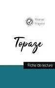Kartonierter Einband Topaze de Marcel Pagnol (fiche de lecture et analyse complète de l'oeuvre) von Marcel Pagnol