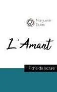 Kartonierter Einband L'Amant de Marguerite Duras (fiche de lecture et analyse complète de l'oeuvre) von Marguerite Duras