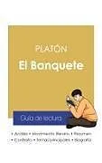 Kartonierter Einband Guía de lectura El Banquete de Platón (análisis literario de referencia y resumen completo) von Platón