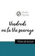 Kartonierter Einband Vendredi ou la Vie sauvage de Michel Tournier (fiche de lecture et analyse complète de l'oeuvre) von Michel Tournier