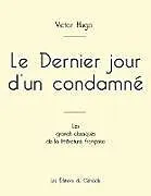 Kartonierter Einband (Kt) Le Dernier jour d'un condamné de Victor Hugo (édition grand format) von Victor Hugo