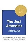 Kartonierter Einband Study guide The Just Assassins by Albert Camus (in-depth literary analysis and complete summary) von Albert Camus