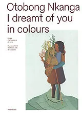 Broschiert Otobong Nkanga : I dreamt of you in colours von 