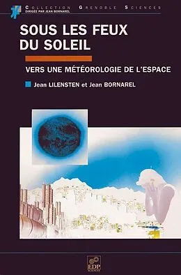 E-Book (pdf) Sous les feux du Soleil von Jean Lilensten, Jean Bornarel