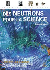 eBook (pdf) Des neutrons pour la science de Bernard Jacrot