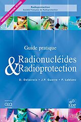 E-Book (pdf) Guide pratique radionucléides et radioprotection von Daniel Delacroix, Jean-Paul Guerre, Paul Leblanc
