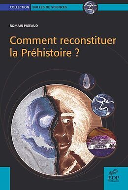 E-Book (pdf) Comment reconstituer la Préhistoire ? von Romain Pigeaud