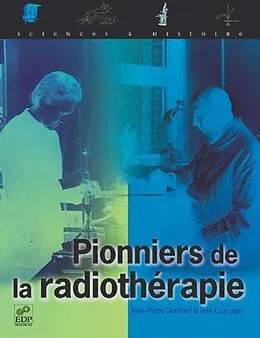 PDF Pionniers de la radiothérapie von Jean-Pierre Camilleri, Jean Coursaget