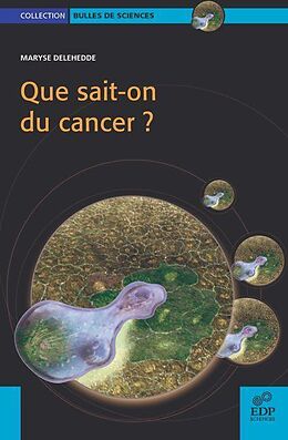 E-Book (pdf) Que sait-on du cancer ? von Maryse Delehedde