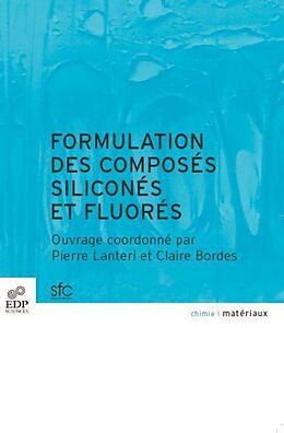 eBook (pdf) Formulation des composés siliconés et fluorés de Pierre Lanteri, Claire Bordes