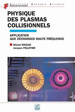 PDF Physique des plasmas collisionnels von Michel Moisan, Jacques Pelletier