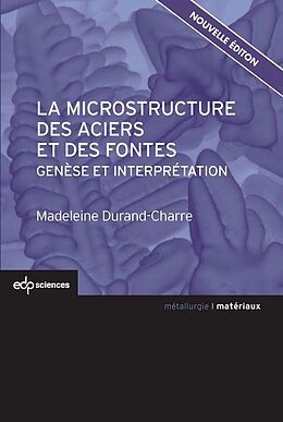 E-Book (pdf) La microstructure des aciers et des fontes von Madeleine Durand-Charre
