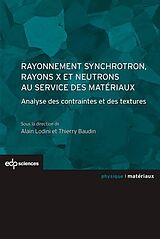 E-Book (pdf) Rayonnement synchrotron, rayons X et neutrons au service des matériaux von Alain Lodini, Thierry Baudin