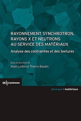 eBook (pdf) Rayonnement synchrotron, rayons X et neutrons au service des matériaux de Alain Lodini, Thierry Baudin