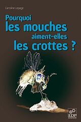 eBook (pdf) Pourquoi les mouches aiment-elles les crottes ? de Caroline Lepage
