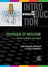 eBook (pdf) Physique et biologie : de la molécule au vivant de Jean-François Allemand, Pierre Desbiolles