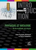 E-Book (pdf) Physique et biologie : de la molécule au vivant von Jean-François Allemand, Pierre Desbiolles