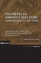 eBook (pdf) Polymères en ambiance nucléaire de Ludmila Audouin, Xavier Colin, Bruno Fayolle